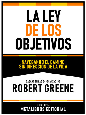 cover image of La Ley De Los Objetivos--Basado En Las Enseñanzas De Robert Greene